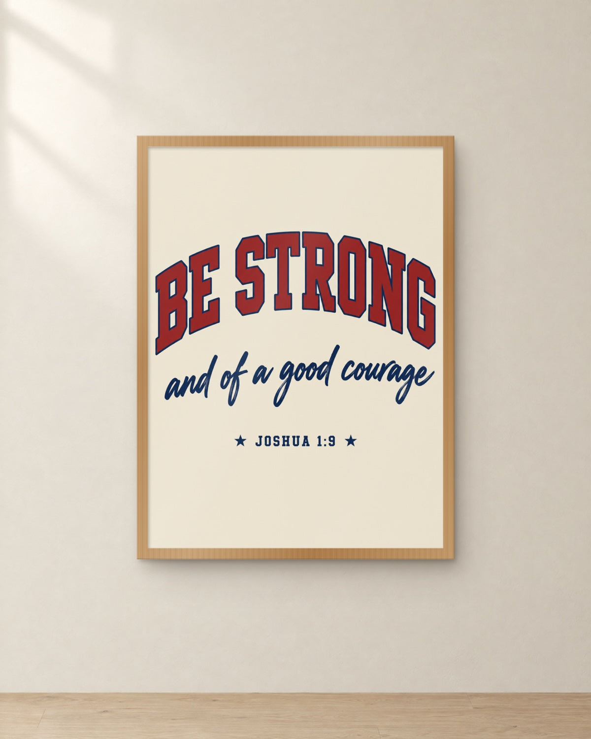 Be Strong, Joshua 1:9, framed in oak. Digital mockup.