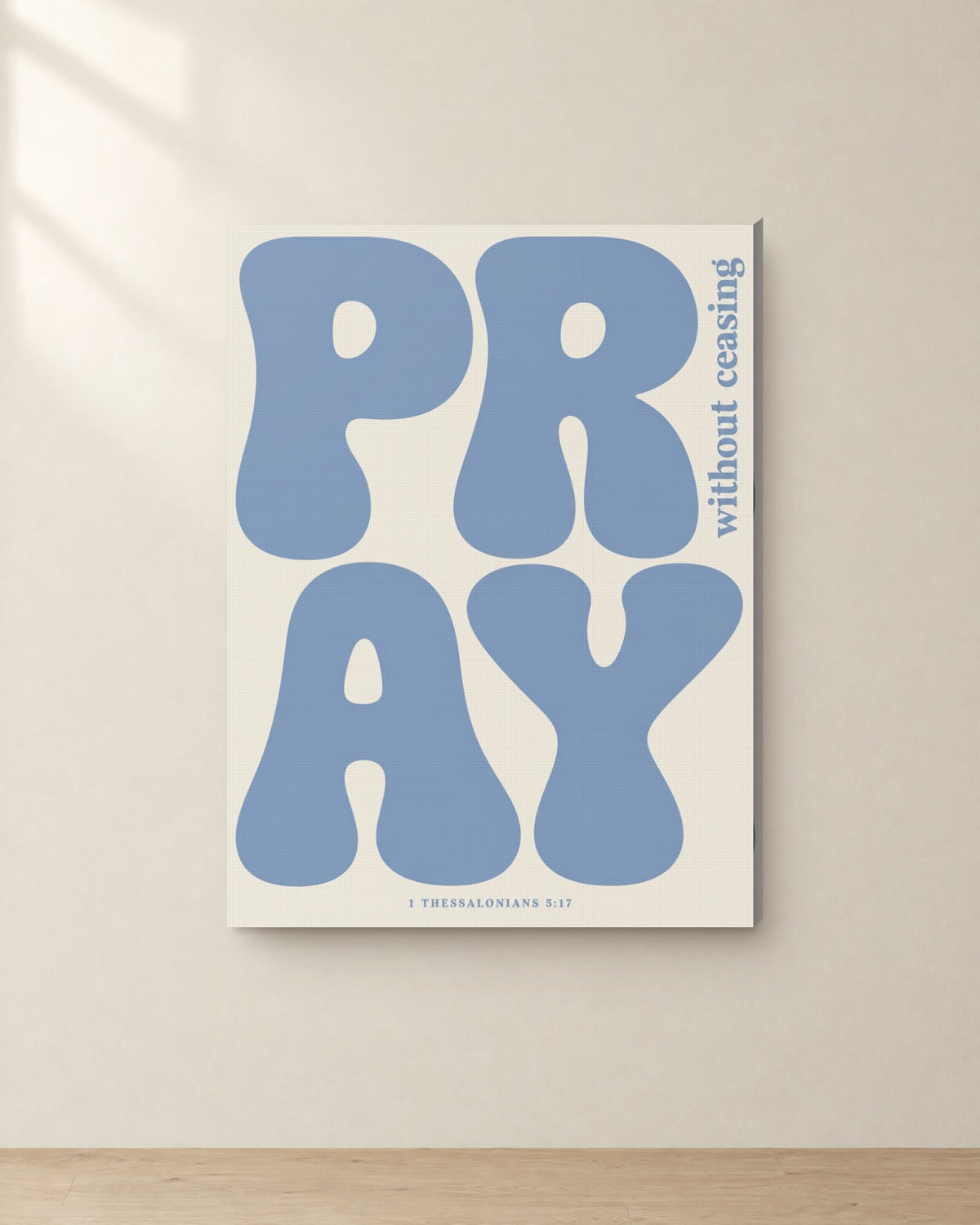 Pray, 1 Thessalonians 5:17, Canvas. Digital mockup.