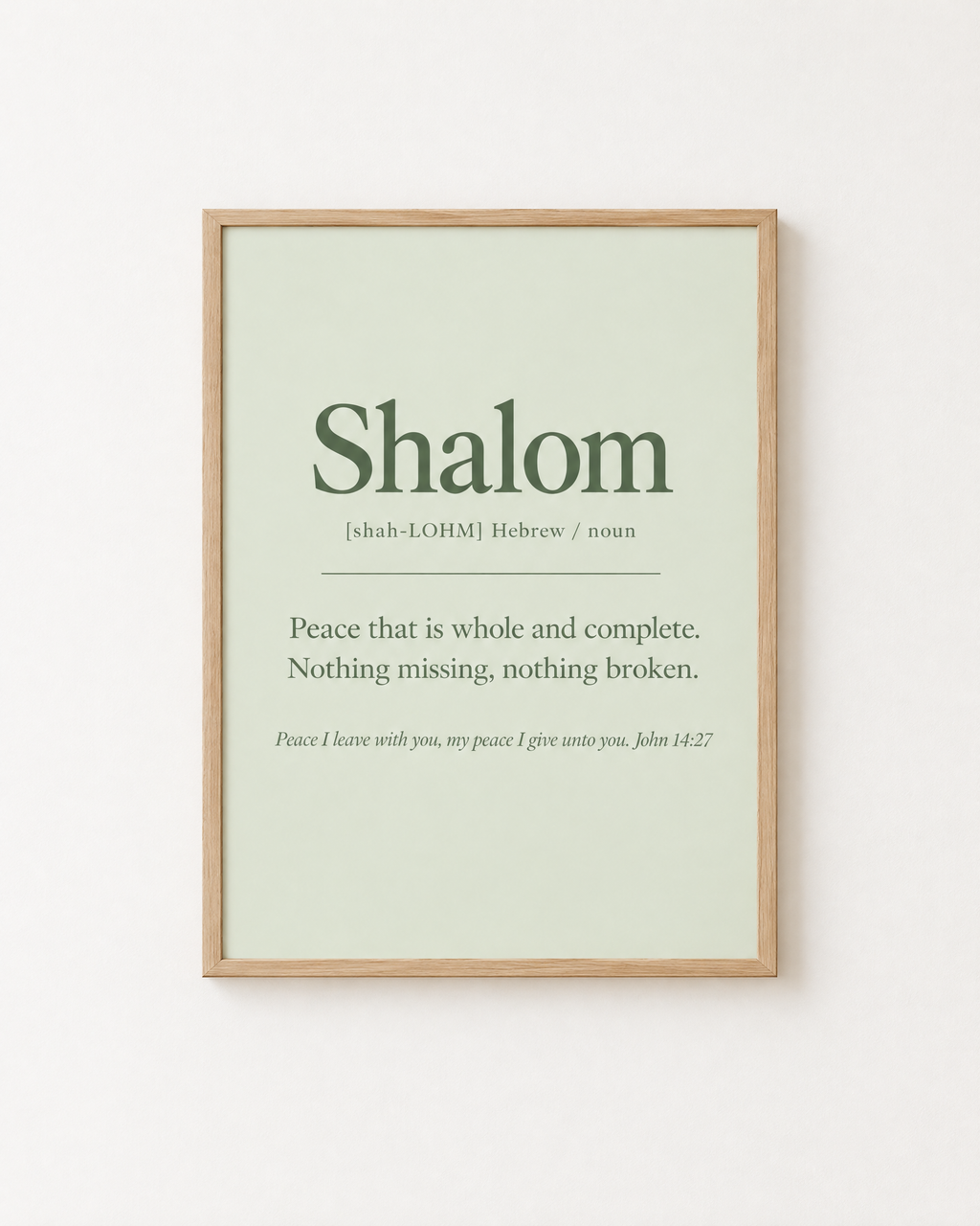 Shalom: Sage print in an oak frame on a white wall, reading “Peace I leave with you, my peace I give unto you” (John 14:27, KJV). Digital mockup.