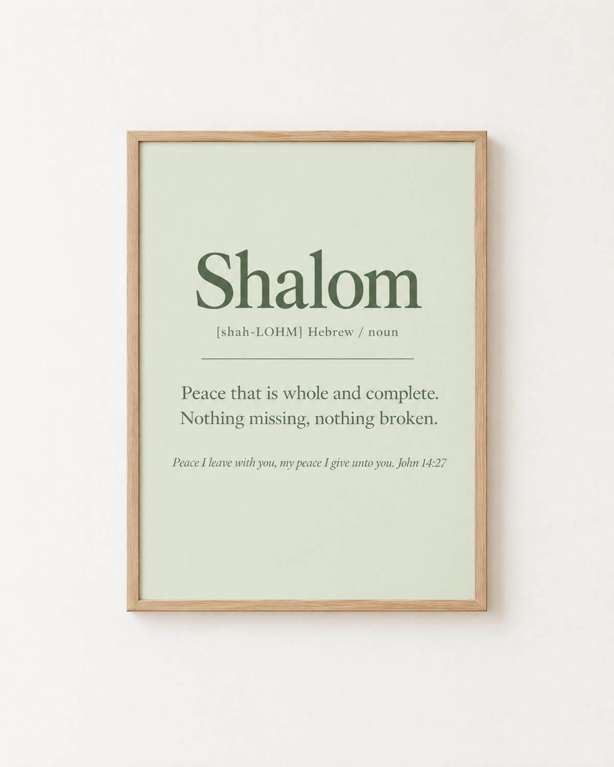 Shalom: Sage print in an oak frame on a white wall, reading “Peace I leave with you, my peace I give unto you” (John 14:27, KJV). Digital mockup.