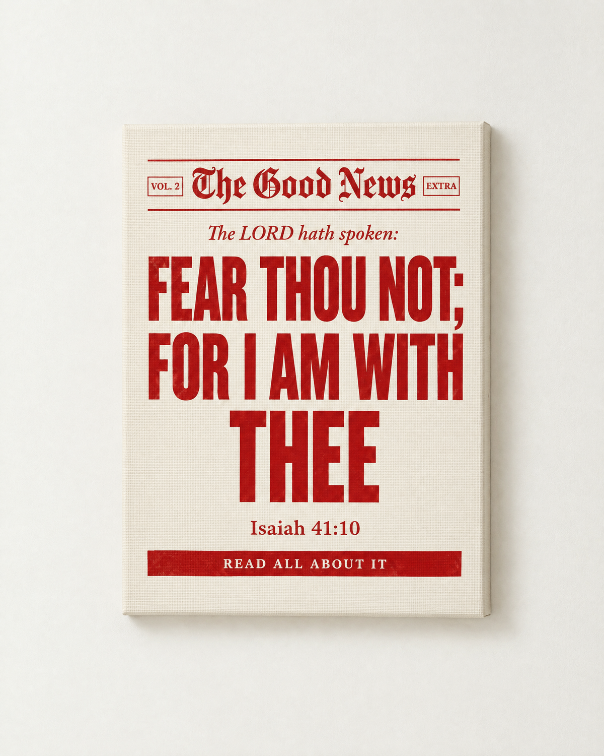 The Good News: Fear Thou Not: Cherry print as a gallery-wrapped canvas on a white wall, reading “Fear thou not; for I am with thee” (Isaiah 41:10, KJV). Digital mockup.